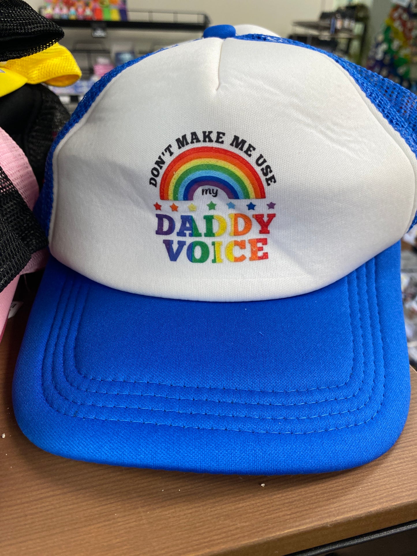 BLUE HAT DONT MAKE ME USE MY DADDY VOICE