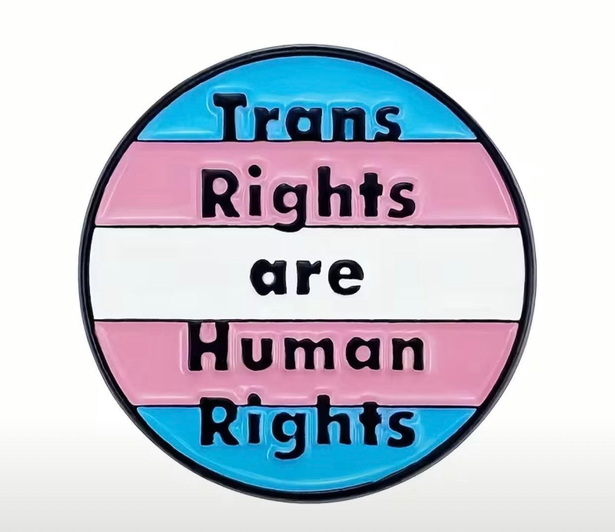 TRANS RIGHTS ARE HUMAN RIGHTS PIN