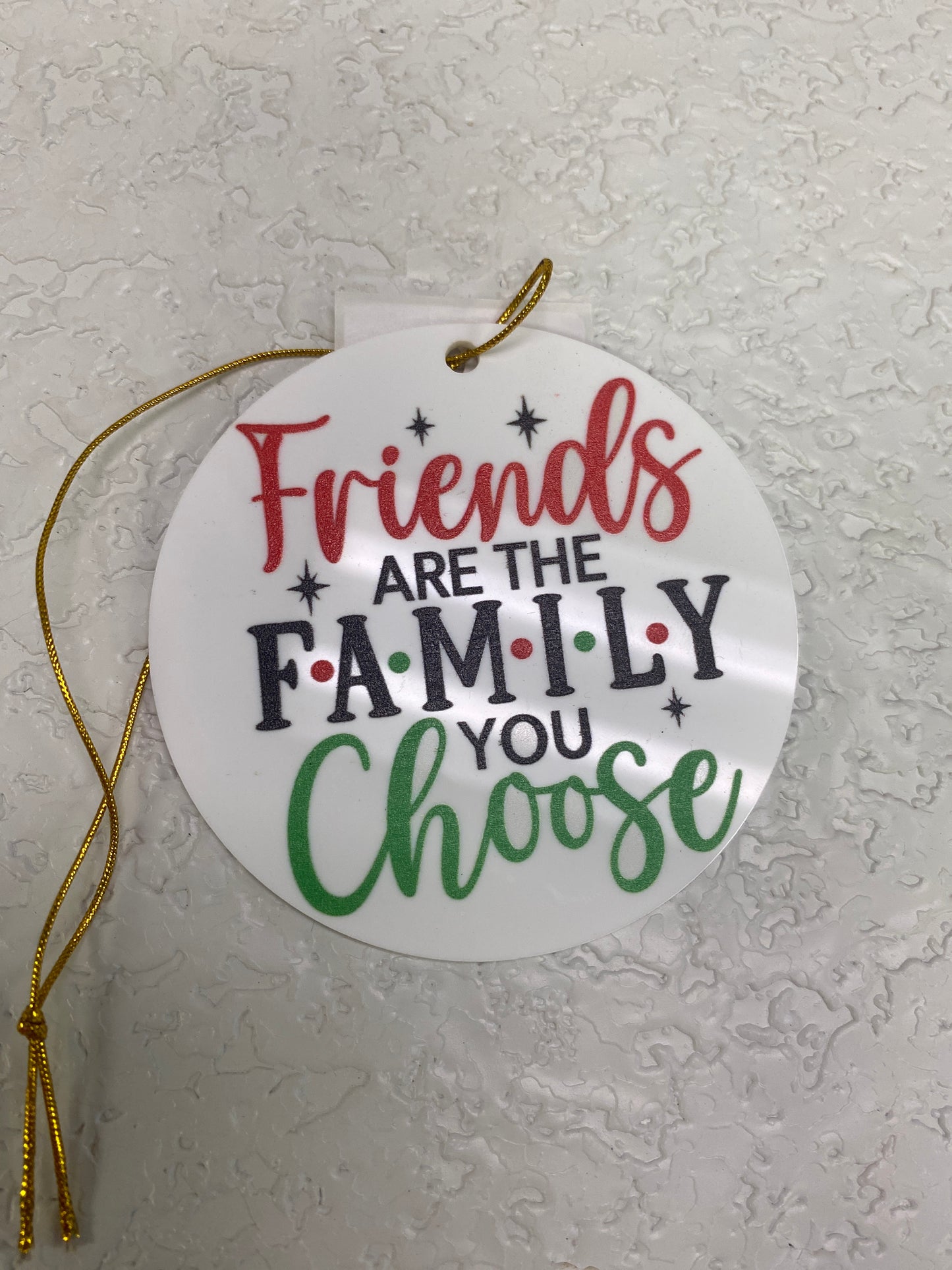 ACRYLIC FREINDS ARE THE FAMILY ORN