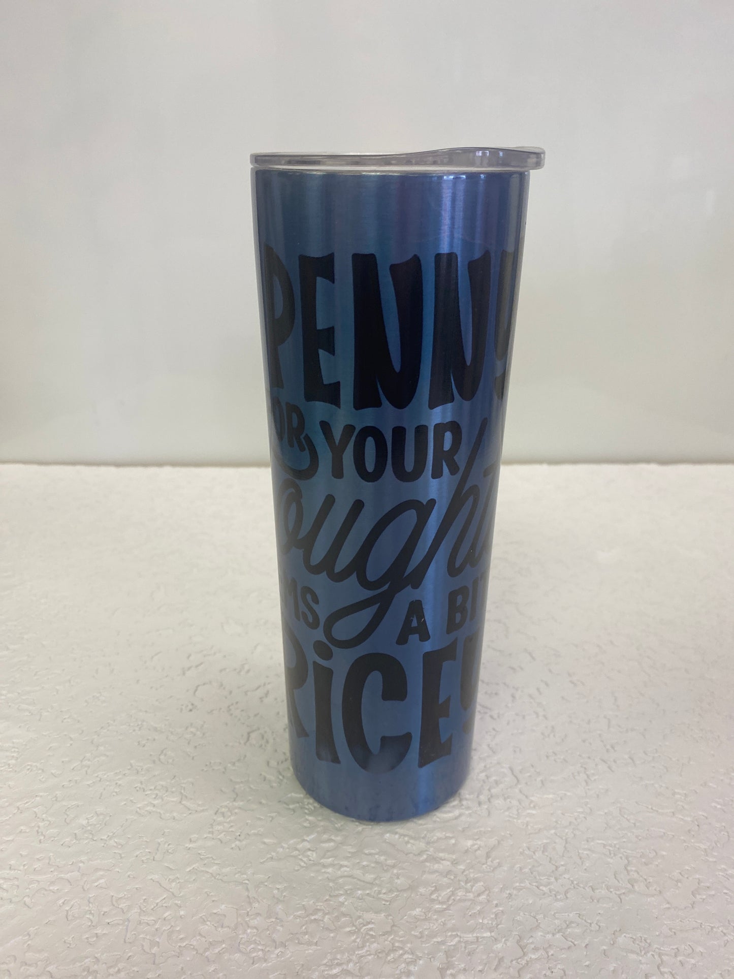 A PENNY FOR YOUR THOUGHTS TUMBLER