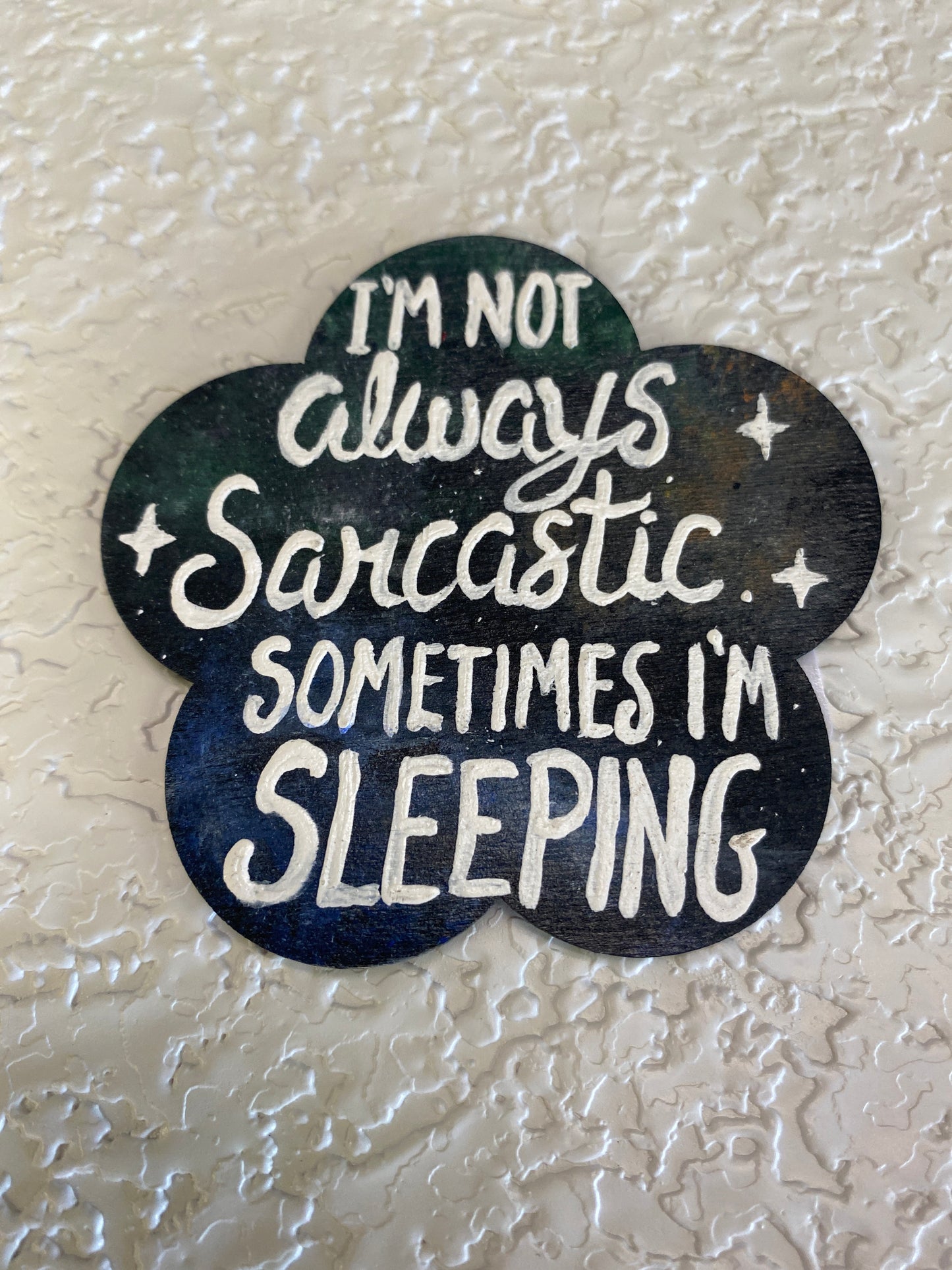 IM NOT ALWAYS MAGNET FLOWER