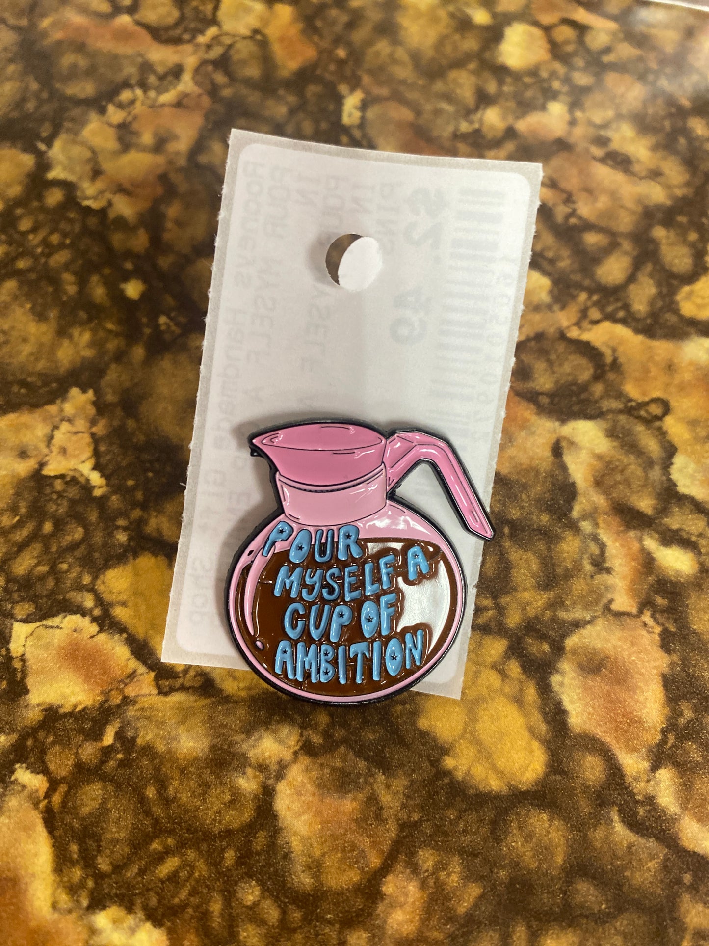 POUR MYSELF A CUP ENAMEL PIN