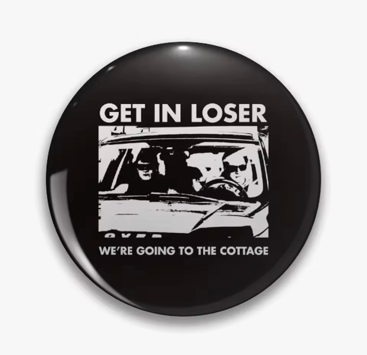 GET IN LOSER SMALL BUTTON 1.25IN