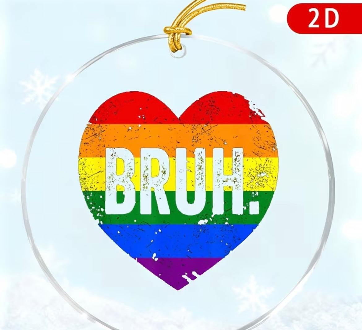 ORNAMENT PRIDE BRUH