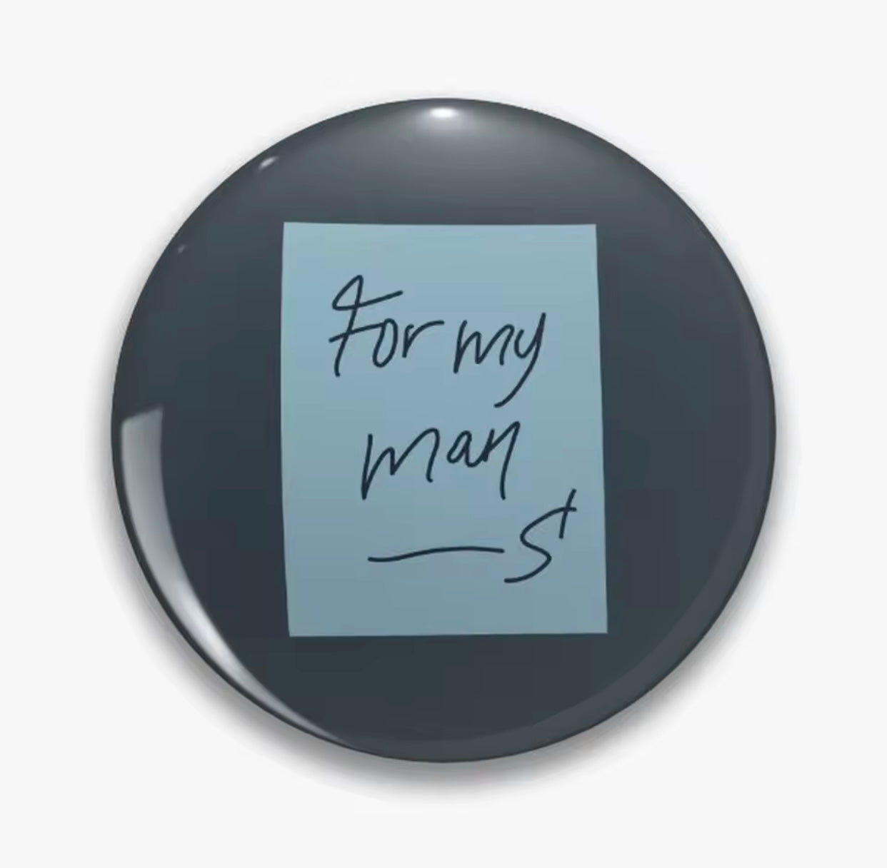 FOR MY MAN S SMALL BUTTON 1.25IN