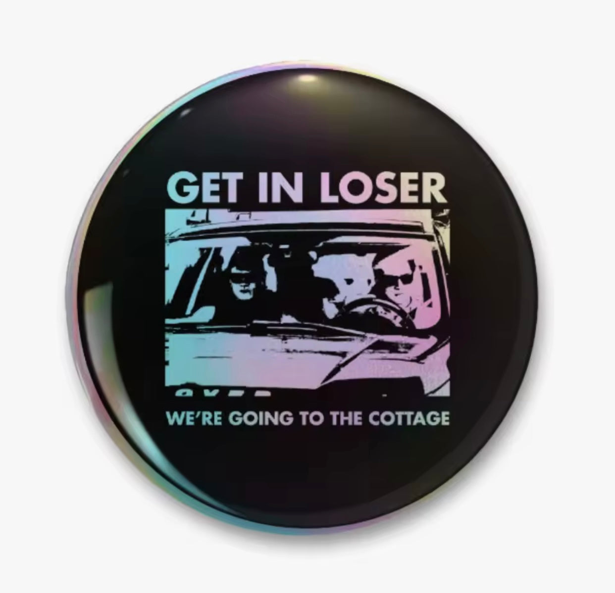 GET IN LOSER LARGE BUTTON 2.3IN