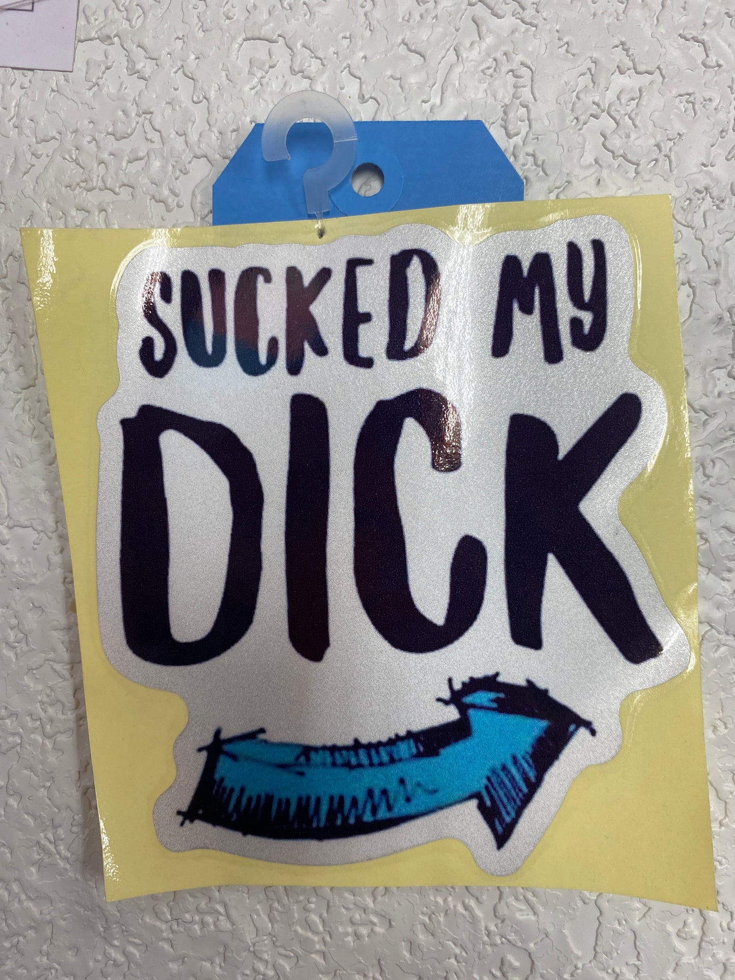 SUCKED MY DICK STICKER