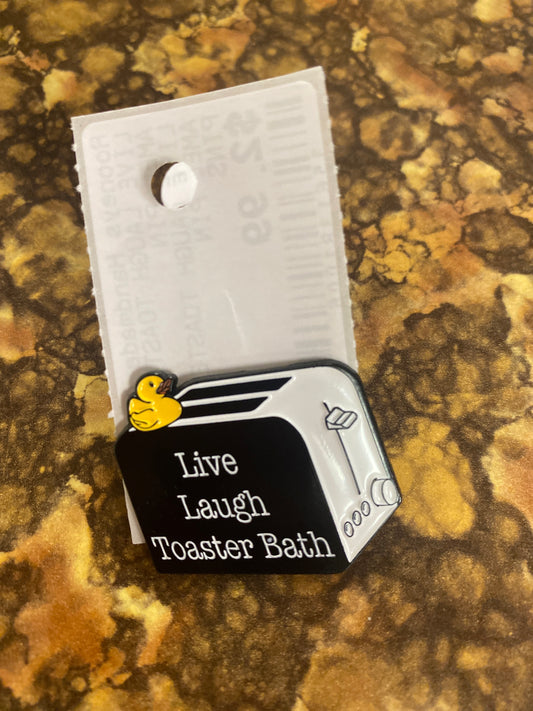 LIVE LAUGH TOASTER BATH ENAMEL PIN