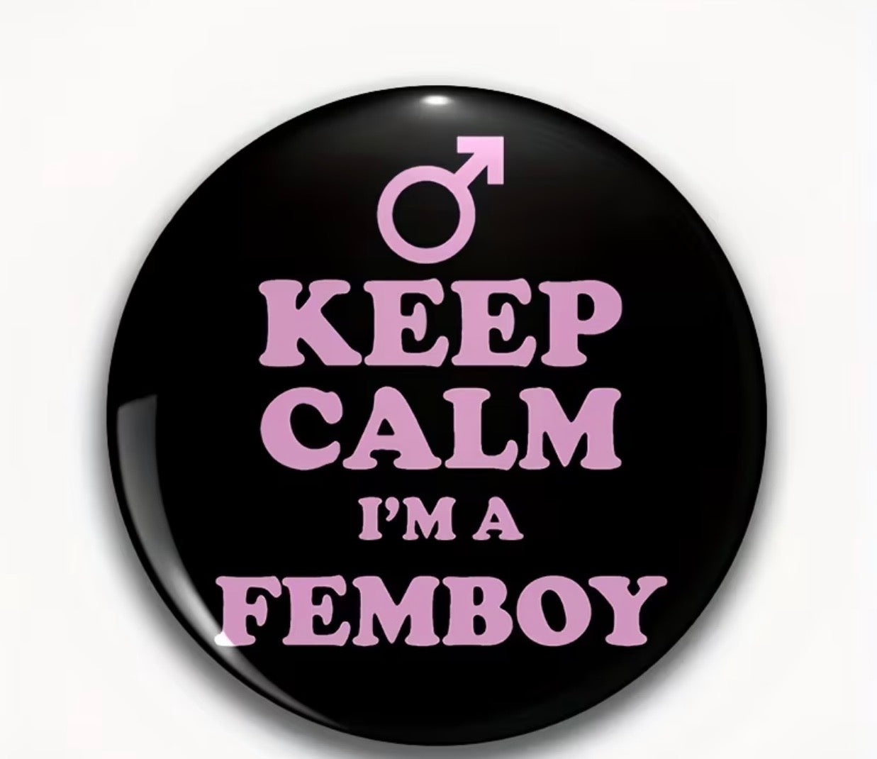 KEEP CALM IM A FEMBOY BUTTON