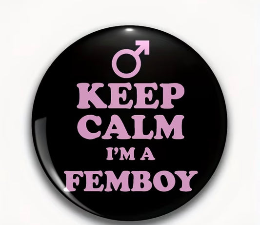 KEEP CALM IM A FEMBOY BUTTON