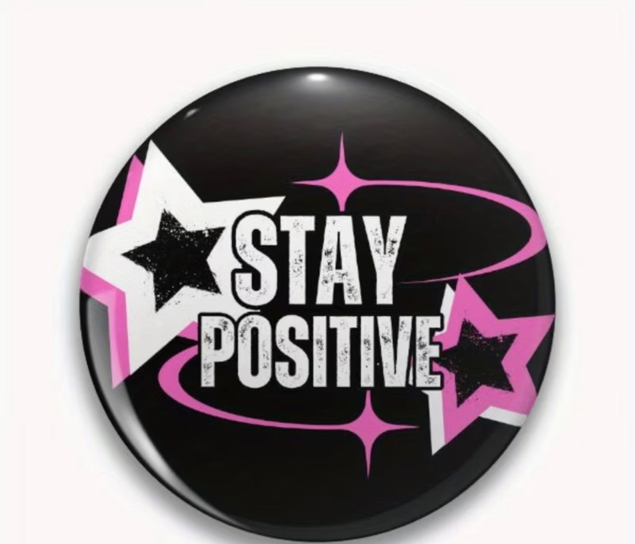 STAY POSITIVE BUTTON