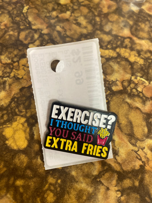 EXERCISE EXTRA FRIES ENAMEL PIN