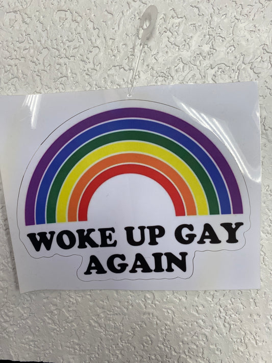 WOKE UP GAY VINYL STICKER