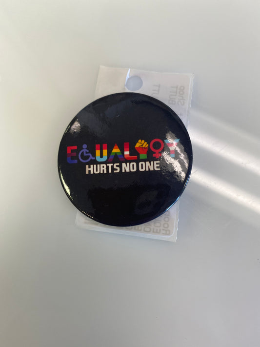 EQUALITY HURTS NO ONE BUTTON