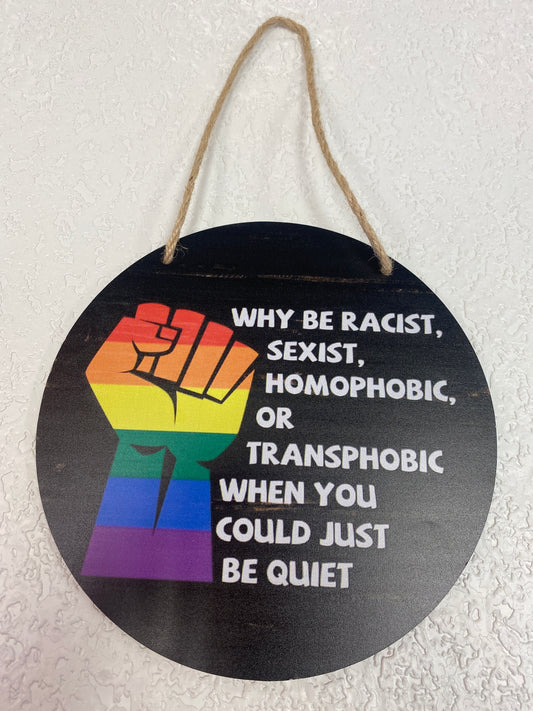 WHY BE ROUND WOOD SIGN