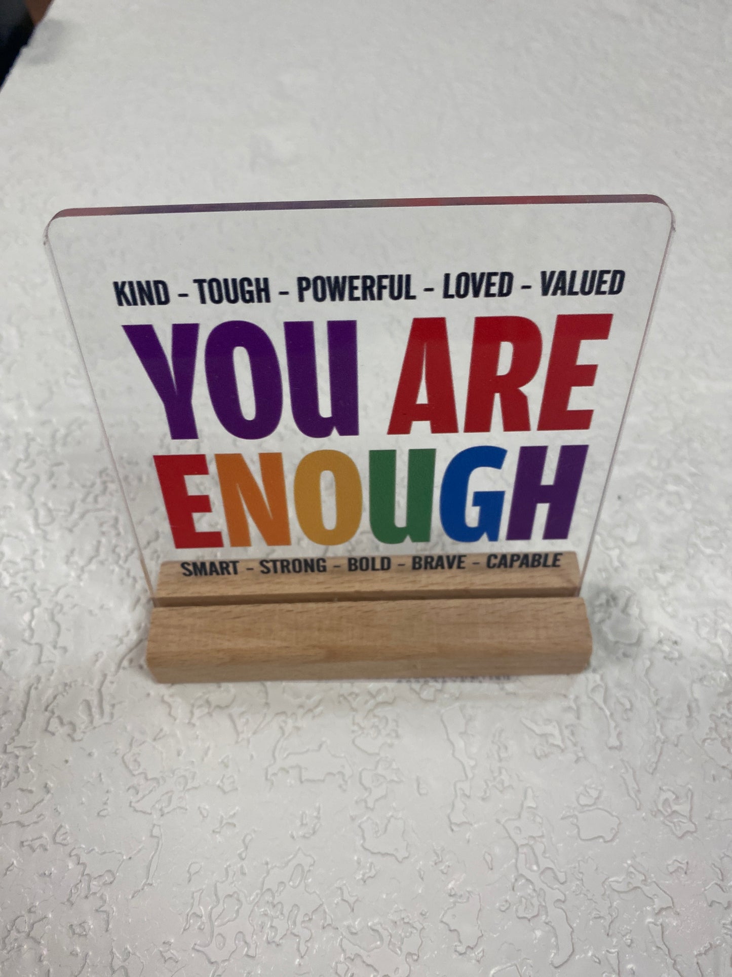 YOU ARE ENOUGH ACRYLIC SIGN WITH WOOD HOLDER