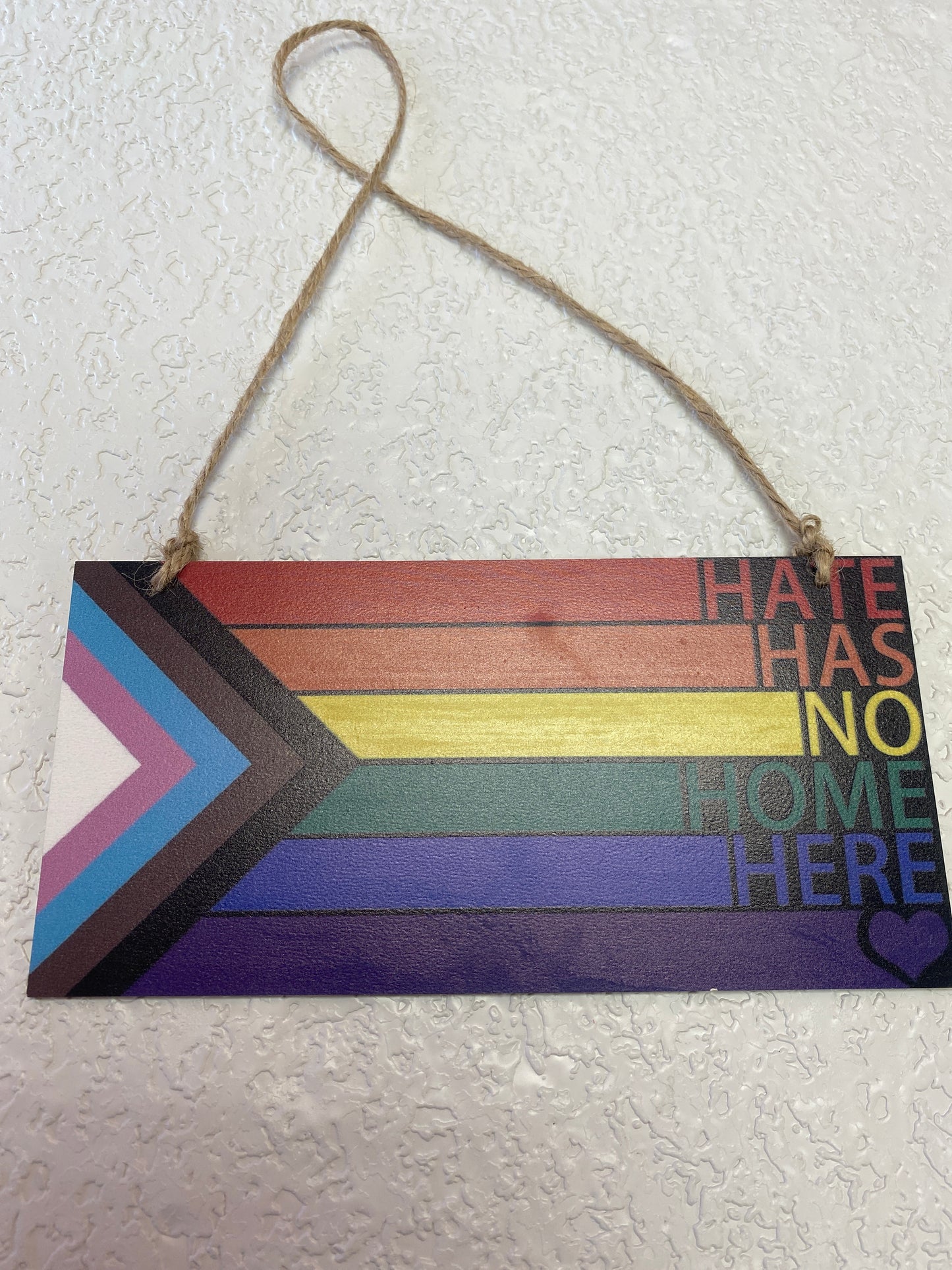 HATE HAS NO HOME HERE SQUARE WOOD SIGN