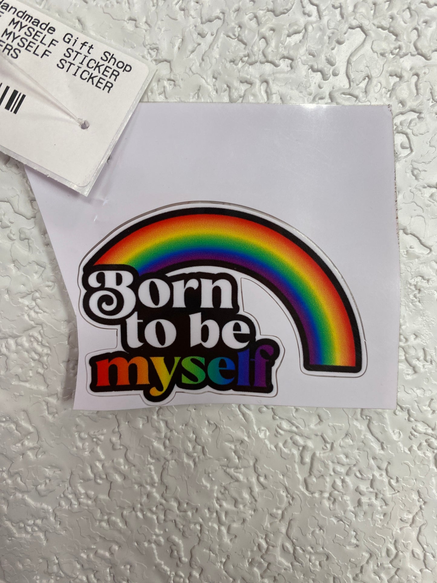 BORN TO BE MYSELF STICKER