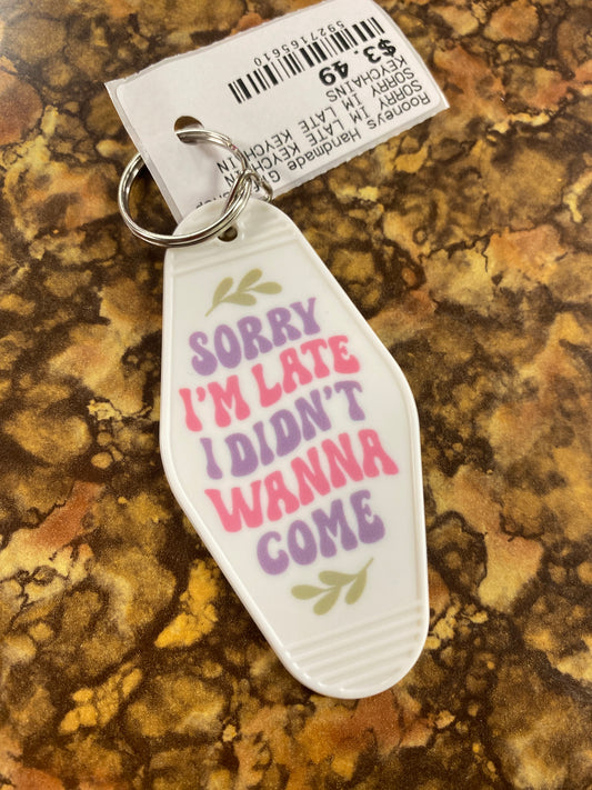 SORRY IM LATE KEYCHAIN