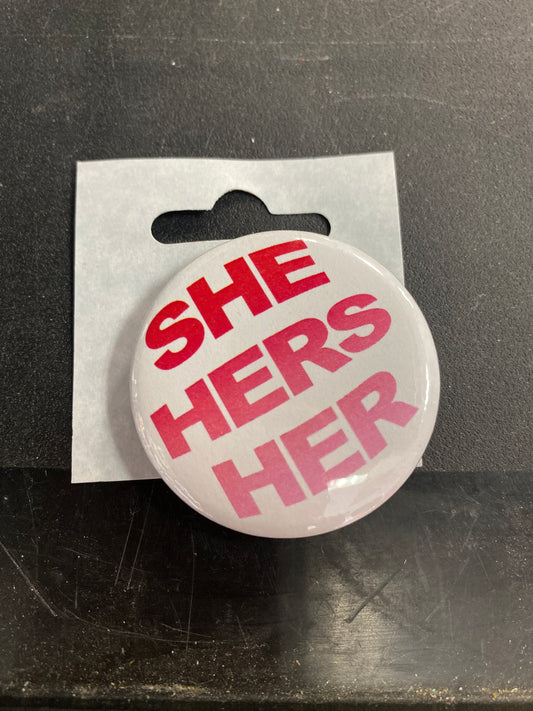 SHE HERS HER BUTTON