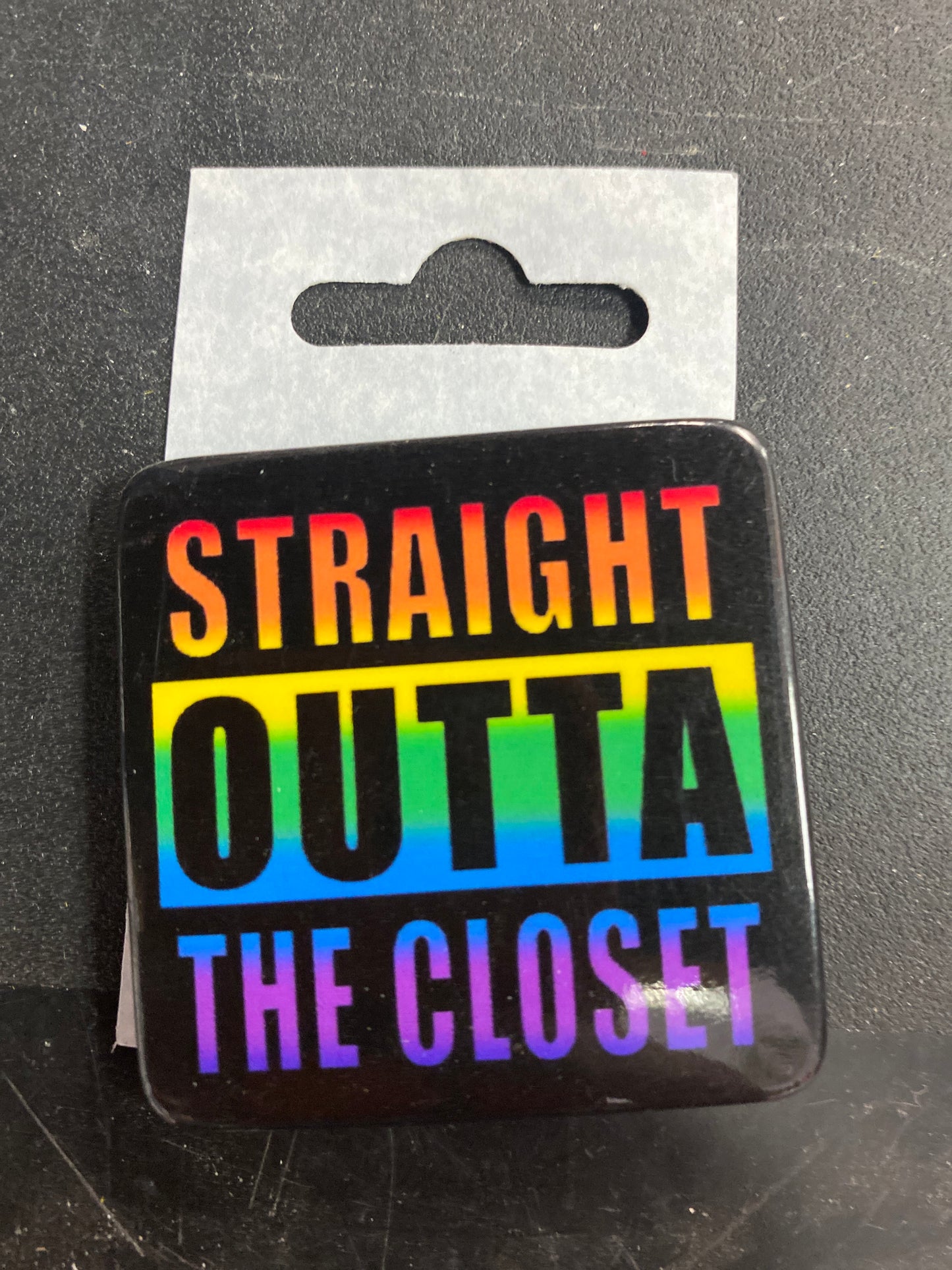 STRAIGHT OUT OF THE CLOSET SQUARE BUTTON