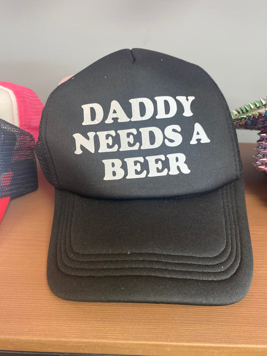DADDY NEEDS A BEER BLACK WHITE TEXT HAT