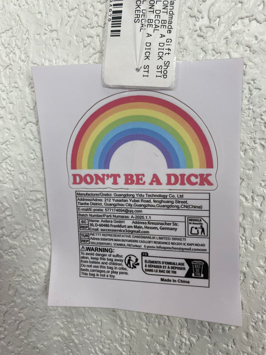 RAINBOW DONT BE A DICK STICKER VINYL DECAL