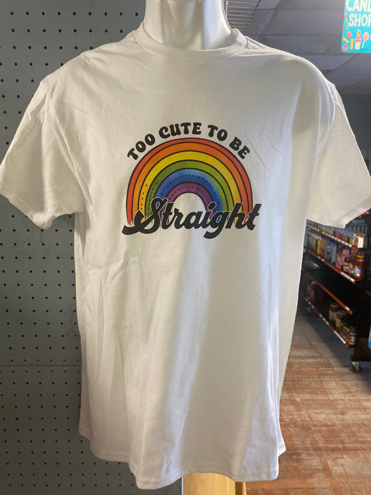 TO CUTE TO BE STRAIGHT ADULT WHITE SHIRT