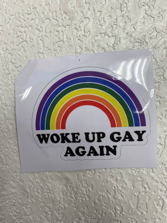 WOKE UP GAY AGAIN VINYL STICKER