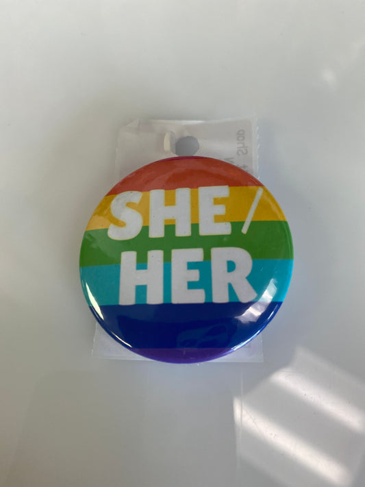SHE HER RAINBOW BUTTON