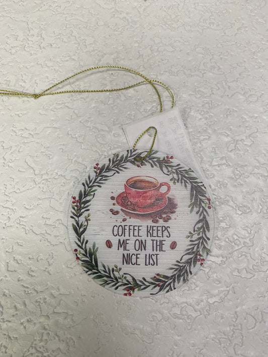 ACRYLIC COFFEE KEEPS ME ORN