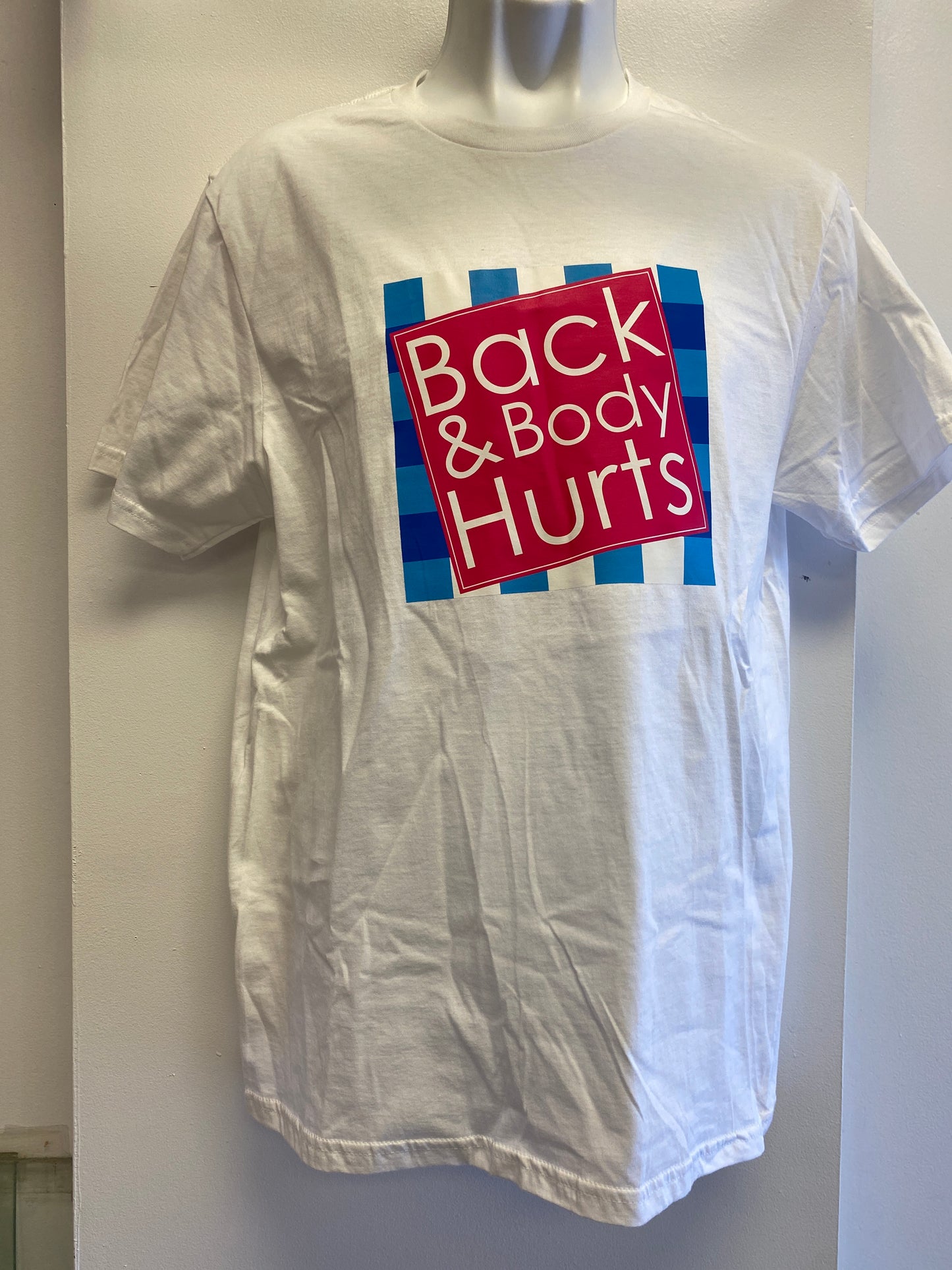 T SHIRT BACK AND BODY HURTS