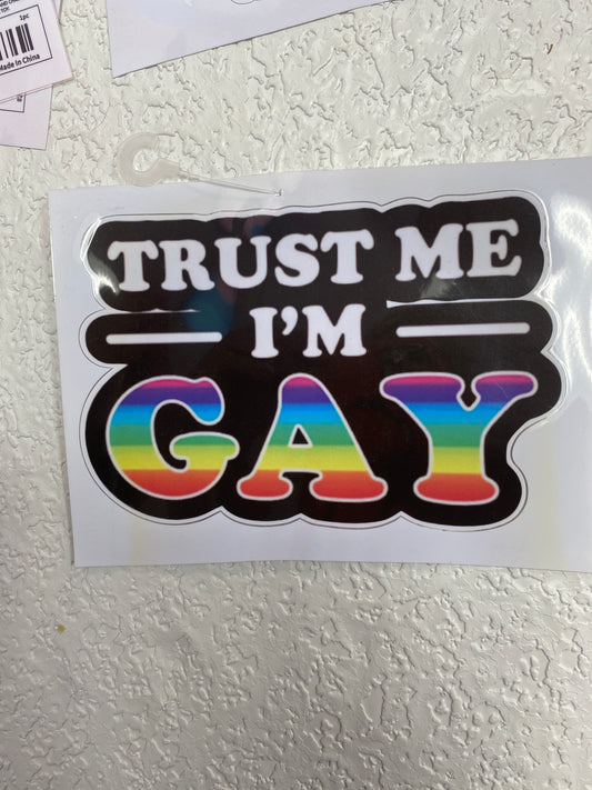 TRUST ME IM GAY VINYL STICKER