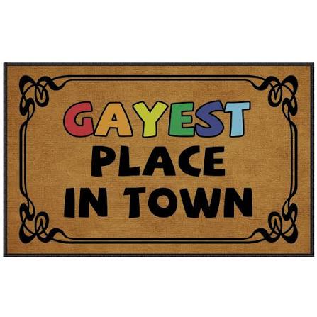 GAYEST PLACE IN TOWN MATT