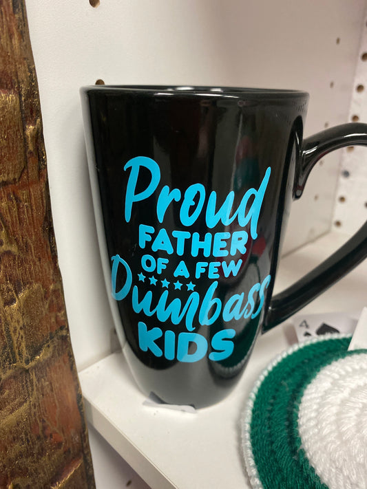 Black coffee mug proud dad dumbass kids