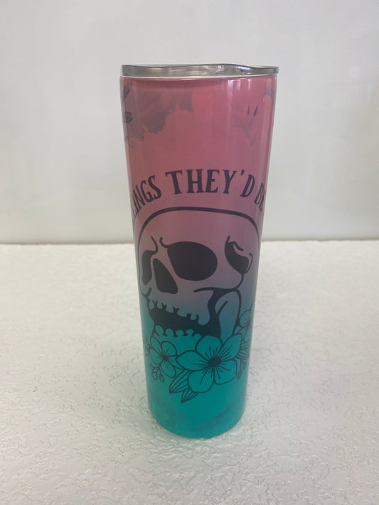 IF I HAD FEELINGS TUMBLER