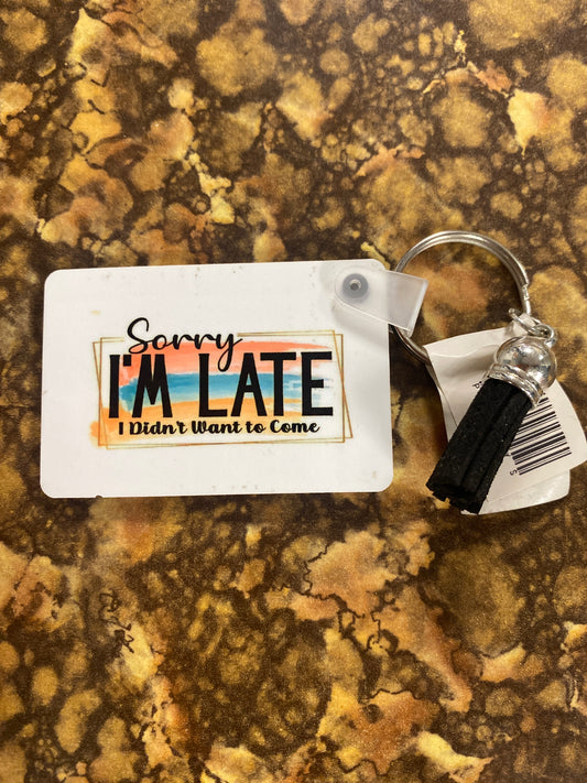 SORRY IM LATE KEYCHAIN