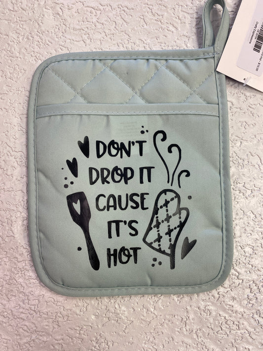MINT HOT POT HOLDERS DONT DROP IT ITS HOT