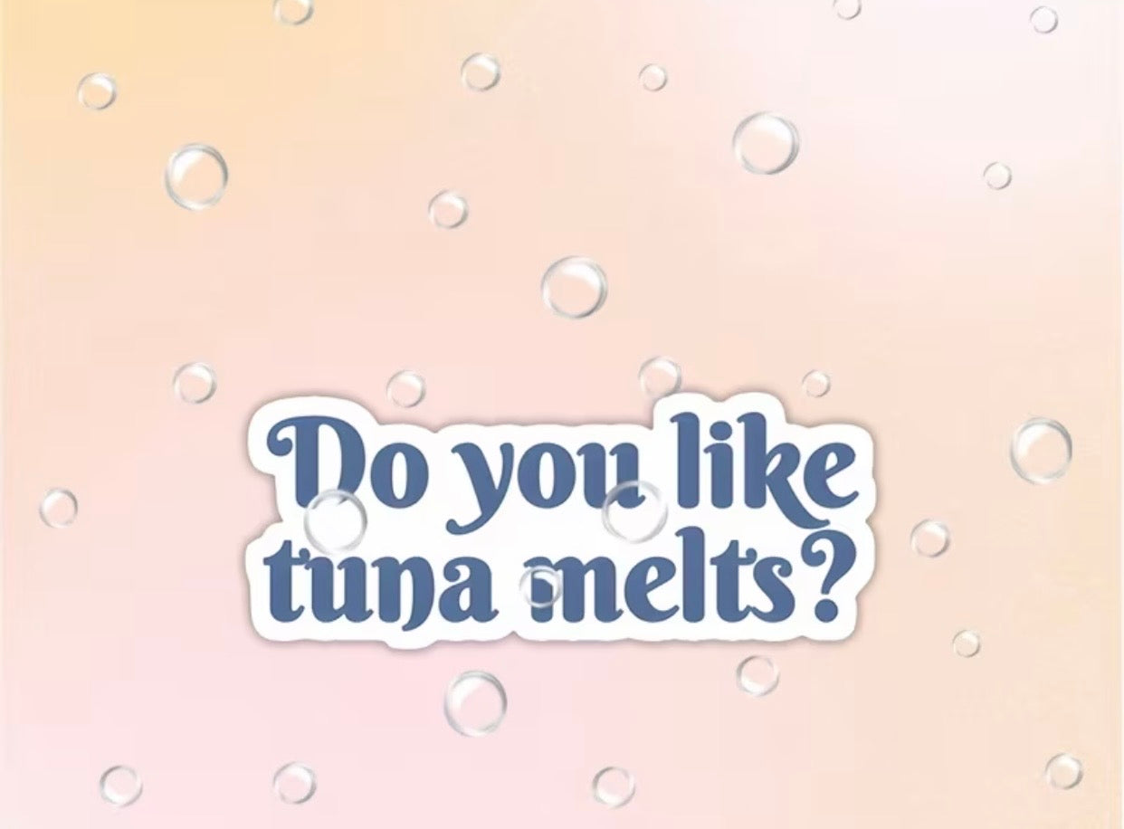 DO YOU LIKE TUNA MELTS HEATED RIVALRY VINYL STICKER