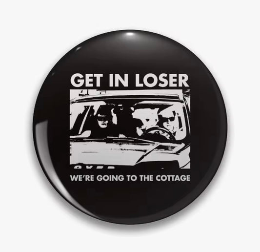 GET IN LOSER SMALL BUTTON 1.25IN