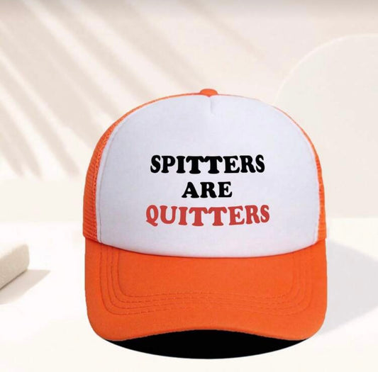 ORANGE WHITE SPITTERS ARE QUITTERS HAT