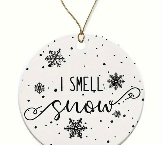 I SMELL SNOW CERAMIC ORN