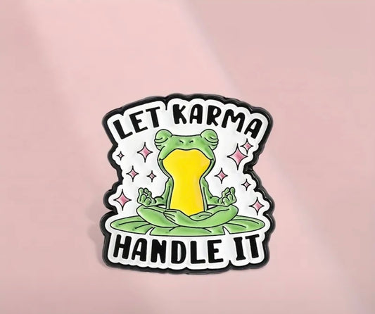 LET KARMA HANDLE IT FROG PIN