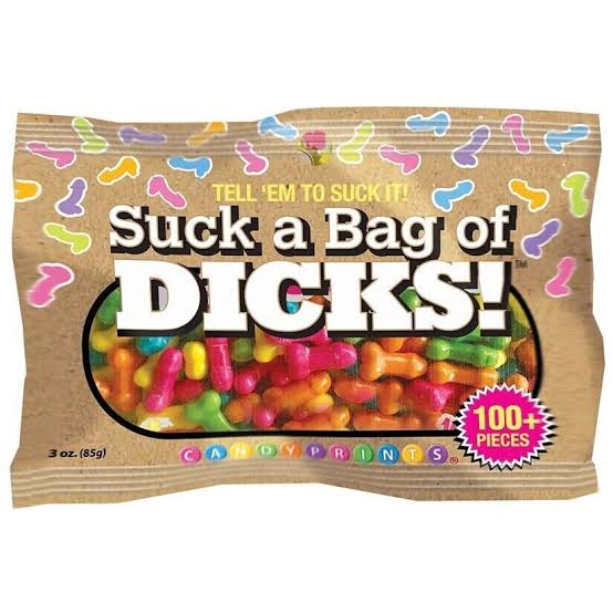 SUCK A BAG OF DICKS